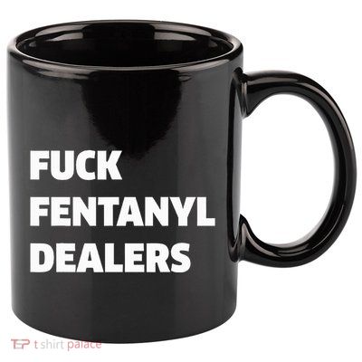 Funny Fvck Fentanyl Dealers Apparel Anti Pain And Illness 11oz C Handle Ceramic Mug