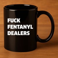 Funny Fvck Fentanyl Dealers Apparel Anti Pain And Illness 11oz C Handle Ceramic Mug