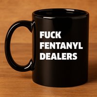 Funny Fvck Fentanyl Dealers Apparel Anti Pain And Illness 11oz C Handle Ceramic Mug