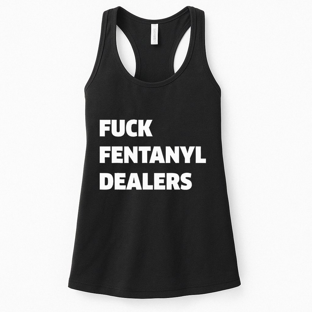 Funny Fvck Fentanyl Dealers Apparel Anti Pain And Illness Womens Tank Top