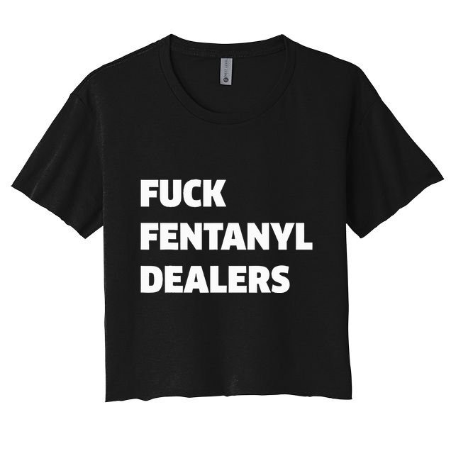 Funny Fvck Fentanyl Dealers Apparel Anti Pain And Illness Crop Top