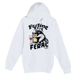 Feeling Feral Funny Raccoon Meme Premium Pullover Hoodie