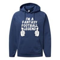 Funny Fantasy Football Champ, I’m A Fantasy Football Legend Performance Fleece Hoodie