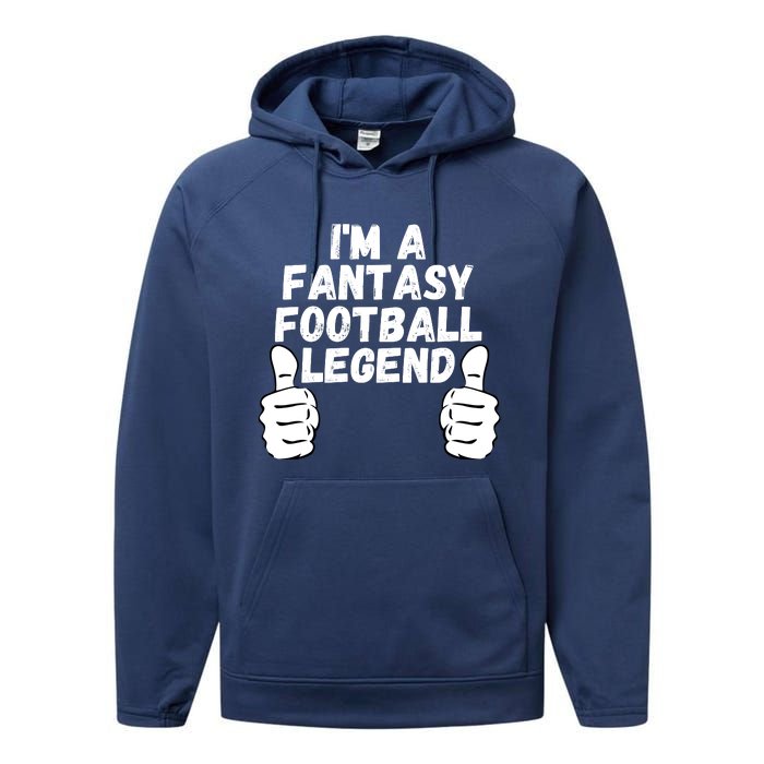 Funny Fantasy Football Champ, I’m A Fantasy Football Legend Performance Fleece Hoodie