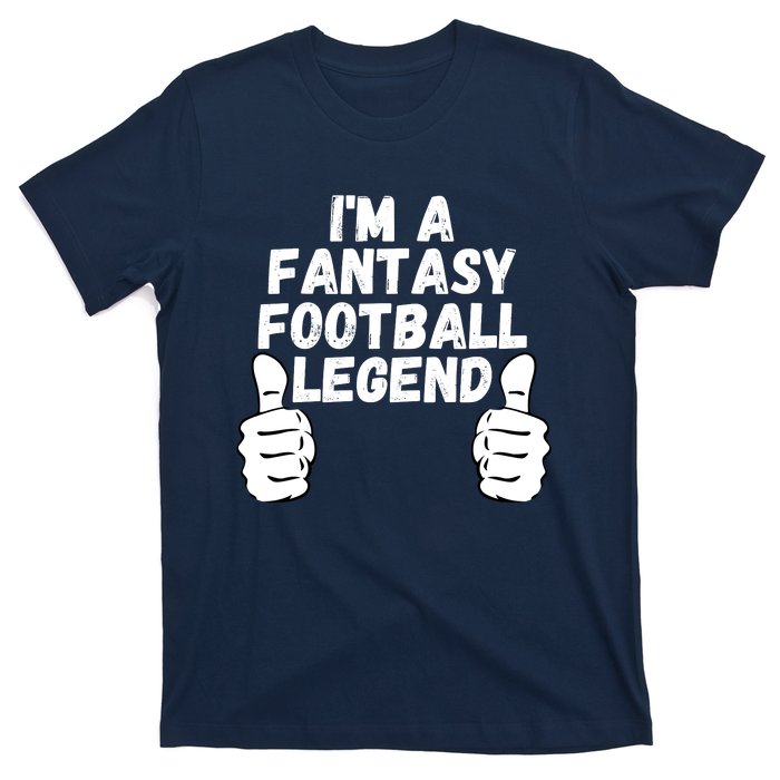 Funny Fantasy Football Champ, I’m A Fantasy Football Legend T-Shirt