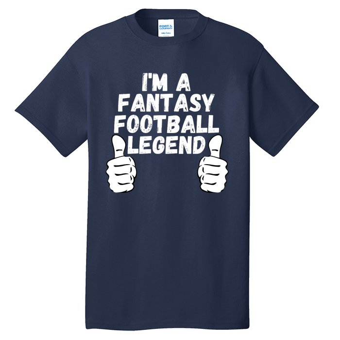 Funny Fantasy Football Champ, I’m A Fantasy Football Legend Tall T-Shirt