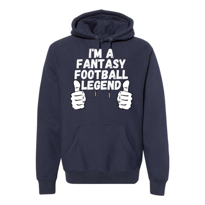 Funny Fantasy Football Champ, I’m A Fantasy Football Legend Premium Hoodie