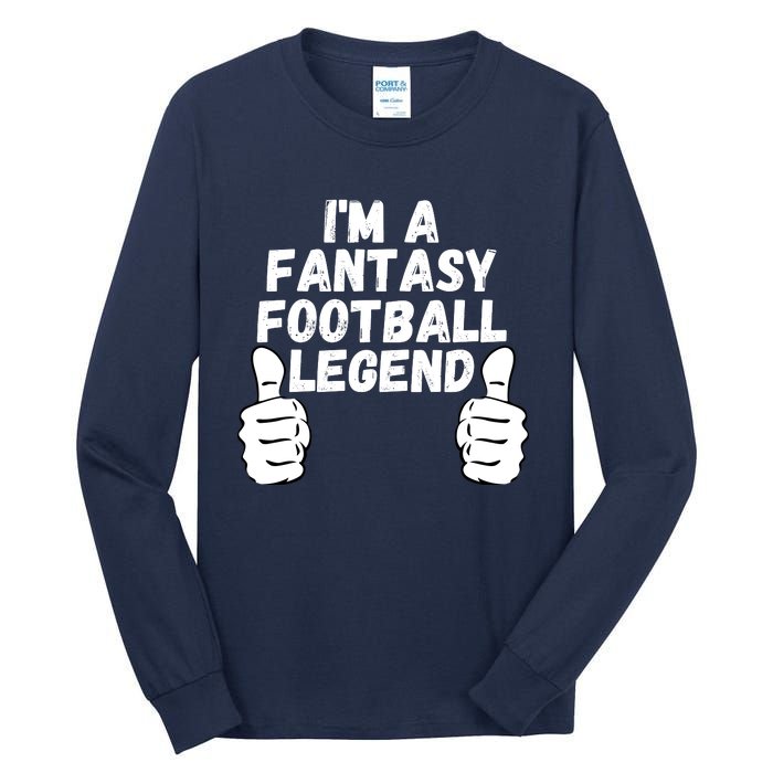 Funny Fantasy Football Champ, I’m A Fantasy Football Legend Tall Long Sleeve T-Shirt