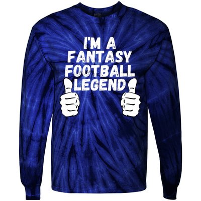 Funny Fantasy Football Champ, I’m A Fantasy Football Legend Tie-Dye Long Sleeve Shirt