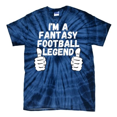 Funny Fantasy Football Champ, I’m A Fantasy Football Legend Tie-Dye T-Shirt