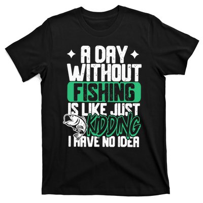 Funny Fishing For A Day Without Fishing Fisherman T-Shirt