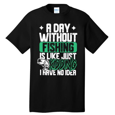 Funny Fishing For A Day Without Fishing Fisherman Tall T-Shirt