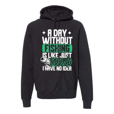 Funny Fishing For A Day Without Fishing Fisherman Premium Hoodie