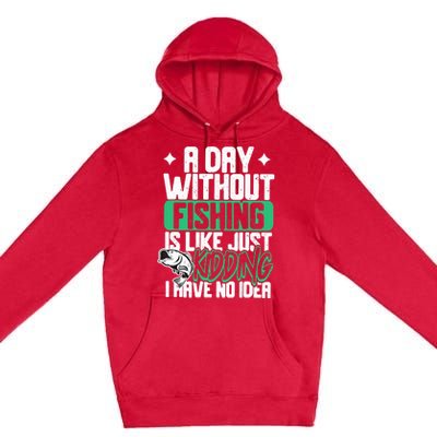 Funny Fishing For A Day Without Fishing Fisherman Premium Pullover Hoodie