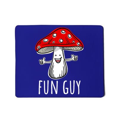 Funny Food Funny Fungi Pun Funny Mushroom Fun Guy Mousepad