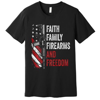 Faith Family Firearms & Freedom Pro God Guns Ar15 Premium T-Shirt