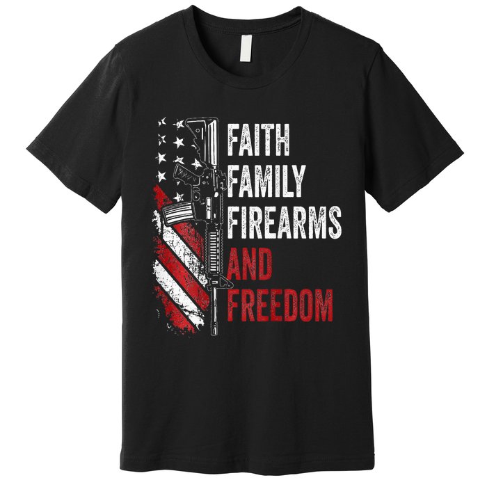 Faith Family Firearms & Freedom Pro God Guns Ar15 Premium T-Shirt