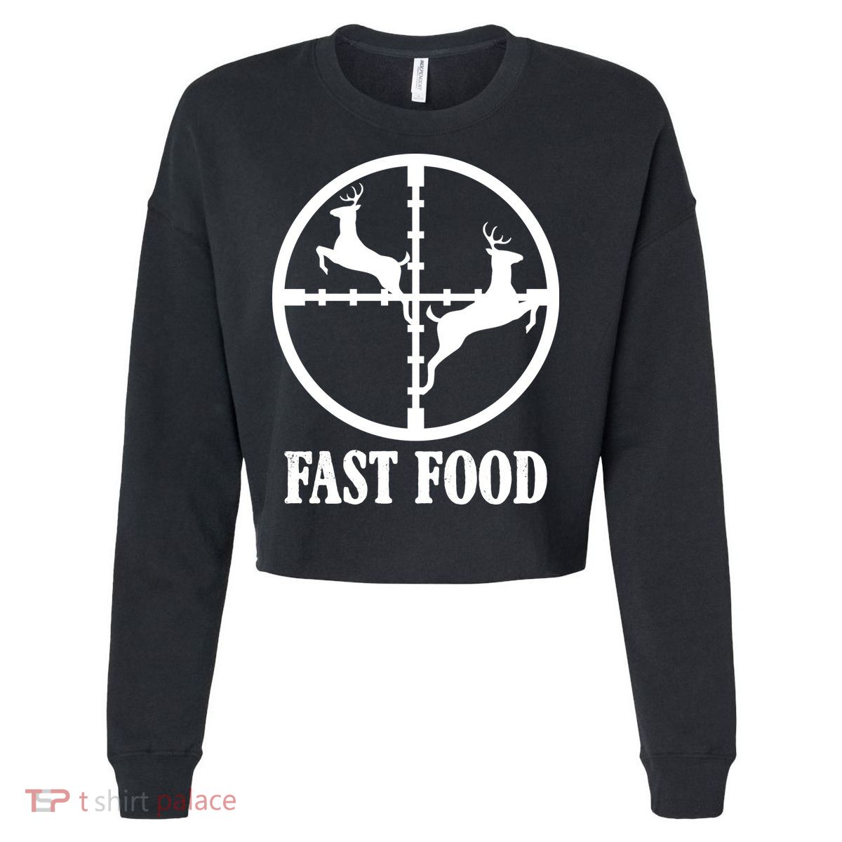 Fast Food Funny Deer Hunting Season Cropped Pullover Crew
