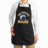 Funny Fishing Full Time Dad Part Time Hooker Apron