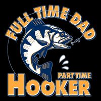 Funny Fishing Full Time Dad Part Time Hooker Apron