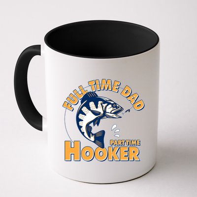Funny Fishing Full Time Dad Part Time Hooker Mug