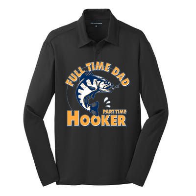 Funny Fishing Full Time Dad Part Time Hooker Silk Touch Performance Long Sleeve Polo