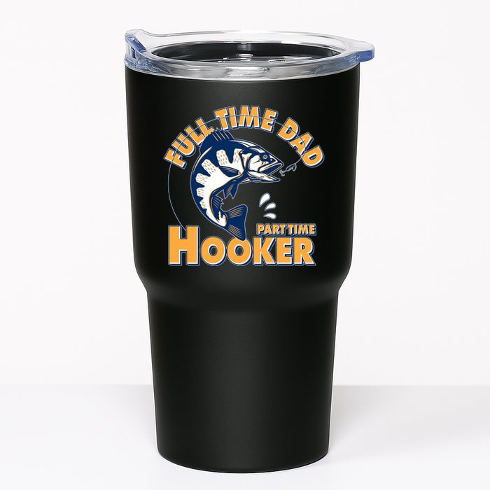 Funny Fishing Full Time Dad Part Time Hooker Tumbler