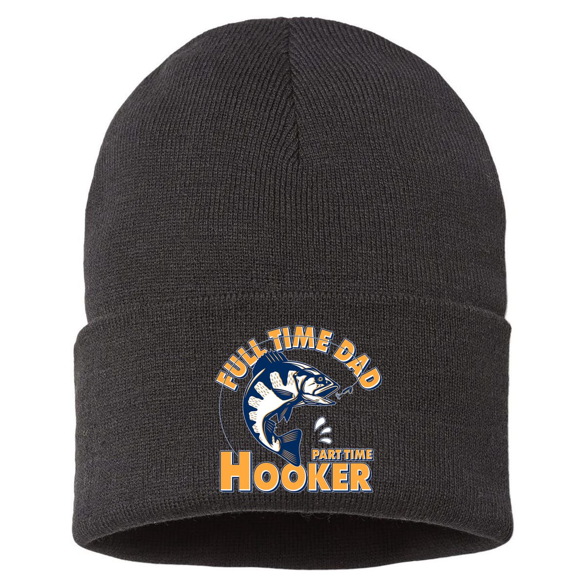 Funny Fishing Full Time Dad Part Time Hooker Sustainable Knit Beanie
