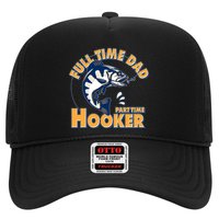 Funny Fishing Full Time Dad Part Time Hooker Trucker Hat