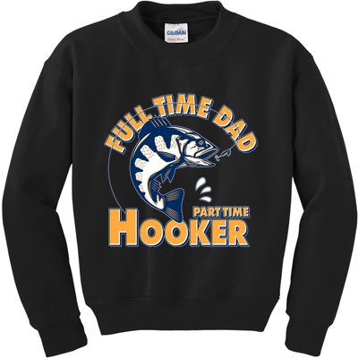 Funny Fishing Full Time Dad Part Time Hooker Kids Sweatshirt