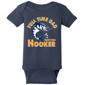 Funny Fishing Full Time Dad Part Time Hooker Baby Bodysuit