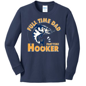 Funny Fishing Full Time Dad Part Time Hooker Kids Long Sleeve Shirt