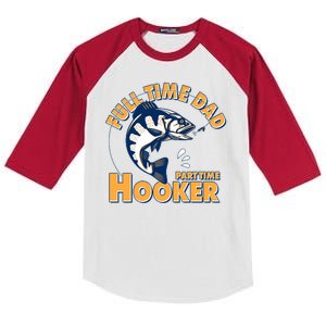 Funny Fishing Full Time Dad Part Time Hooker Kids Colorblock Raglan Jersey