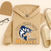 Funny Fishing Full Time Dad Part Time Hooker Hoodie