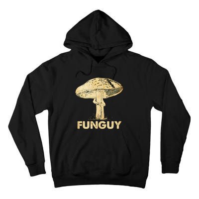 Funguy Funny Fungi Fungus Mushroom Men Funny Guy Vintage Tall Hoodie