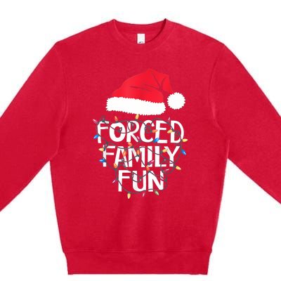 Forced Family Fun Sarcastic Christmas Funny Premium Crewneck Sweatshirt