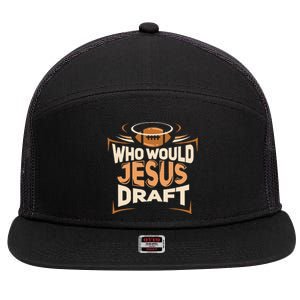 Funny Fantasy Football Who Would Jesus Draft 7 Panel Mesh Trucker Snapback Hat