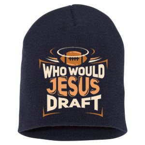 Funny Fantasy Football Who Would Jesus Draft Short Acrylic Beanie