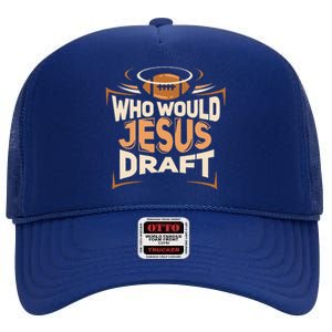 Funny Fantasy Football Who Would Jesus Draft High Crown Mesh Back Trucker Hat