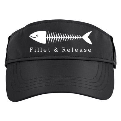 Funny Fishing Fisherman Humor Tee Fillet And Release Adult Drive Performance Visor