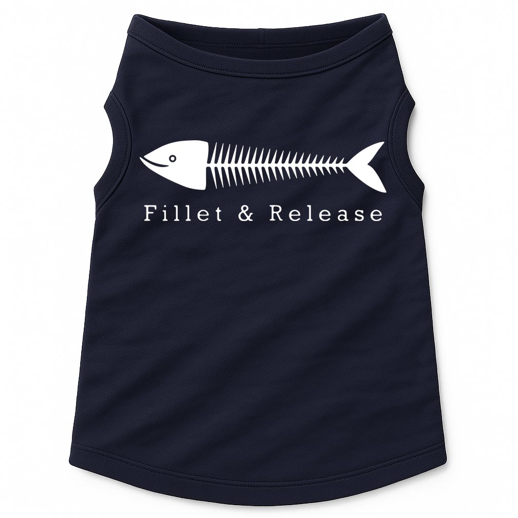 Funny Fishing Fisherman Humor Tee Fillet And Release Doggie Tank