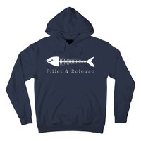 Funny Fishing Fisherman Humor Tee Fillet And Release Hoodie