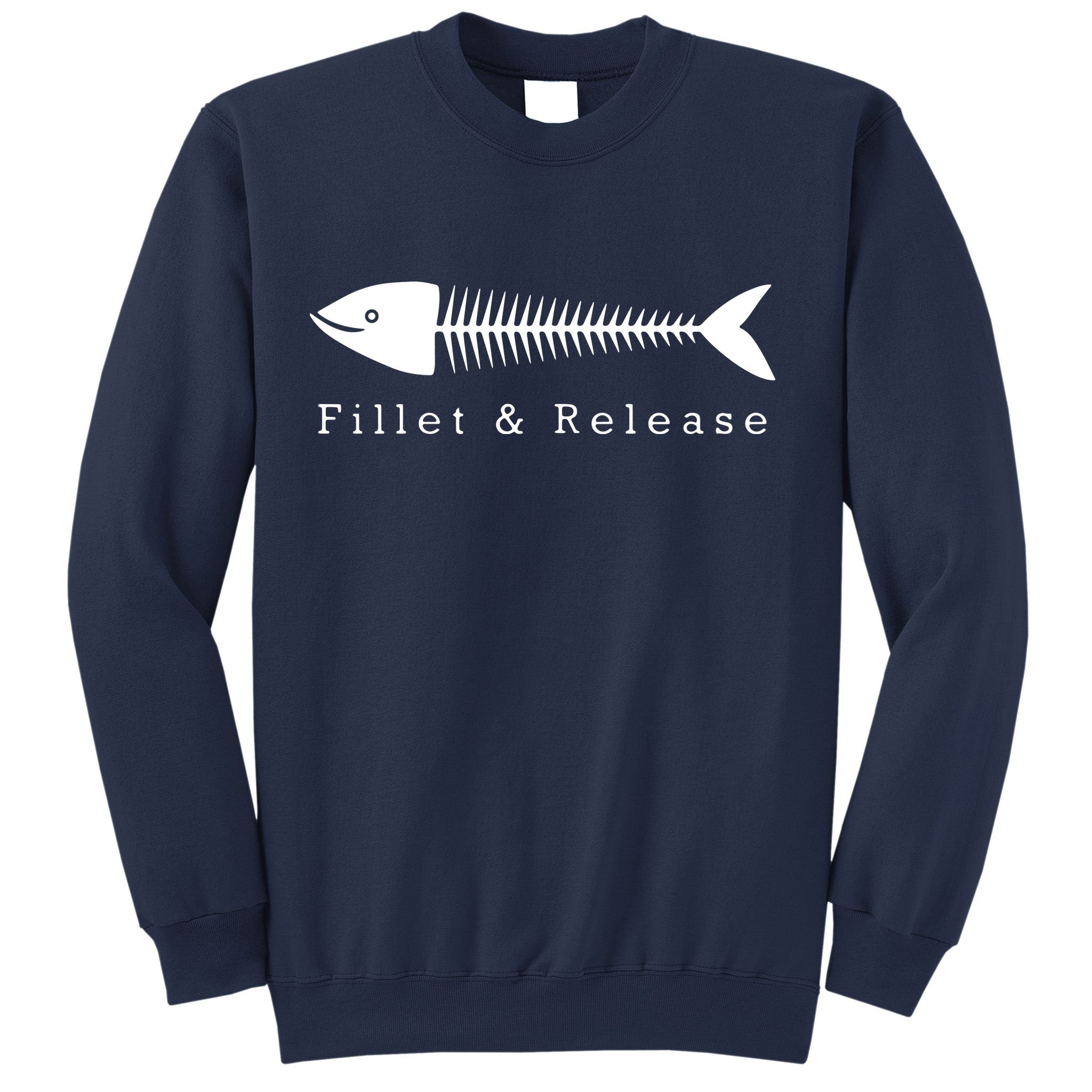 Funny Fishing Fisherman Humor Tee Fillet And Release Sweatshirt
