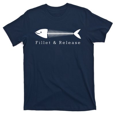 Funny Fishing Fisherman Humor Tee Fillet And Release T-Shirt