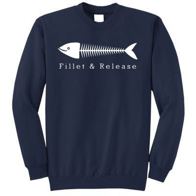 Funny Fishing Fisherman Humor Tee Fillet And Release Tall Sweatshirt