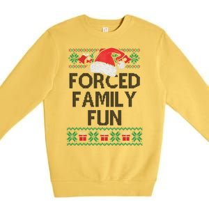 Forced Family Fun Sarcastic Funny Christmas Ugly Xmas Premium Crewneck Sweatshirt