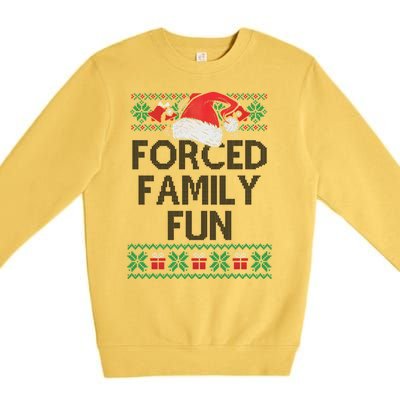 Forced Family Fun Sarcastic Funny Christmas Ugly Xmas Premium Crewneck Sweatshirt