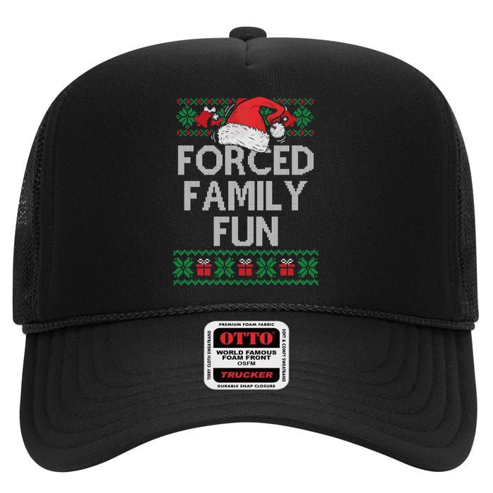 Forced Family Fun Sarcastic Funny Christmas Ugly Xmas High Crown Mesh Back Trucker Hat