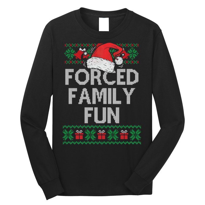 Forced Family Fun Sarcastic Funny Christmas Ugly Xmas Long Sleeve Shirt