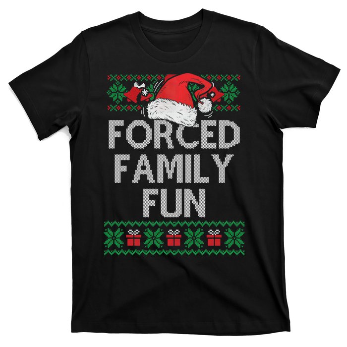 Forced Family Fun Sarcastic Funny Christmas Ugly Xmas T-Shirt